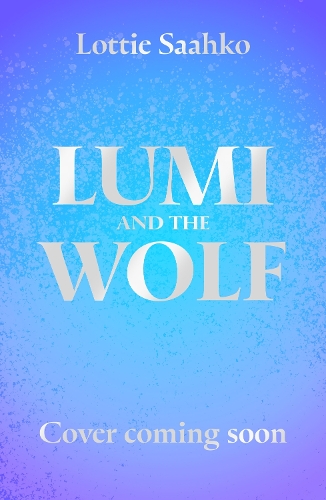Бумажная книга «Lumi and the Wolf: the heart-warming, epic animal adventure by a truly inspiring storyteller», автор Лотти Саахко - фото №1