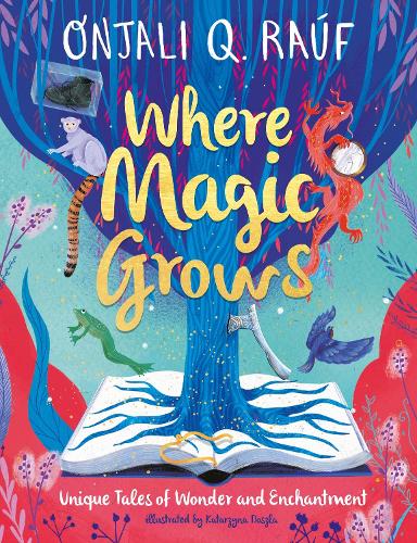 Паперова книга «Where Magic Grows: Unique Tales of Wonder and Enchantment», автор Онджалі К. Рауф - фото №1