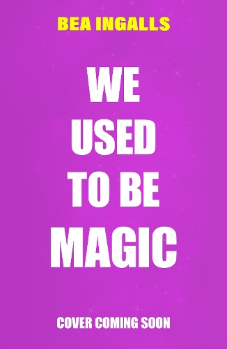 Паперова книга «We Used To Be Magic», автор Беа Інгаллс - фото №1