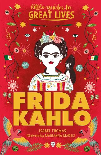 Бумажная книга «Little Guides to Great Lives: Frida Kahlo», автор Изабель Томас - фото №1