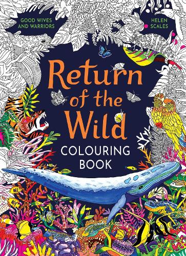 Бумажная книга «Return of the Wild Colouring Book: Celebrate and explore the natural world», автор Хелен Скейлс - фото №1