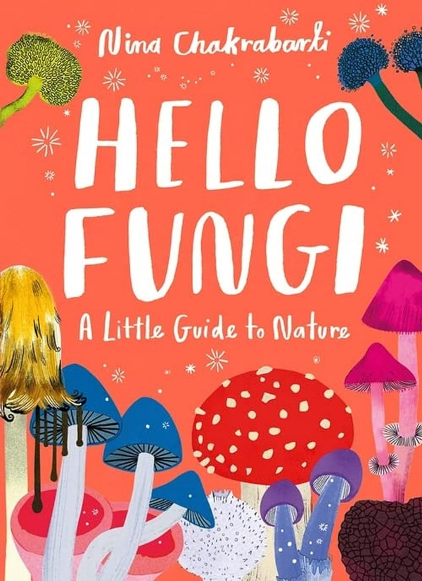 Паперова книга «Hello Fungi: A little guide to Nature», автор Ніна Чакрабарті - фото №1