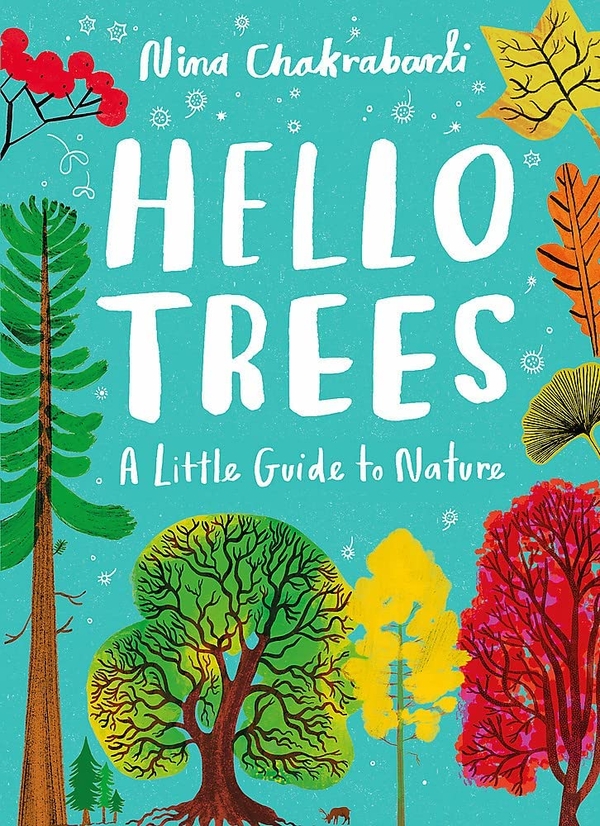 Паперова книга «Hello Trees: A little guide to Nature», автор Ніна Чакрабарті - фото №1