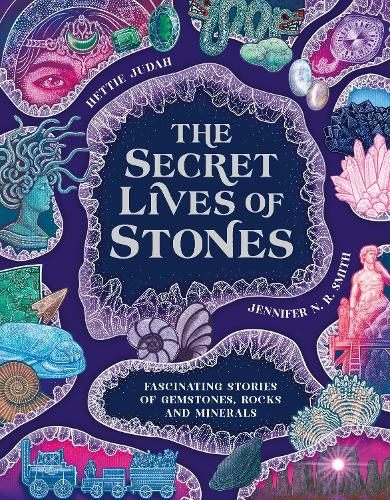 Бумажная книга «The Secret Lives of Stones: Fascinating stories of gemstones, rocks and minerals», автор Хетти Джуда - фото №1
