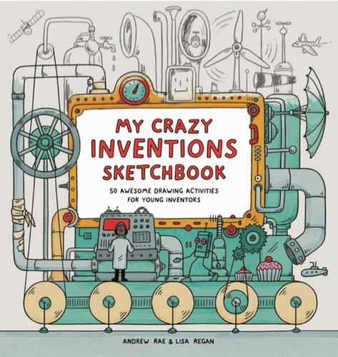 Бумажная книга «My Amazing Inventions Sketchbook: 50 Awesome Drawing Activities for Young Inventors», автор Лайза Риган - фото №1
