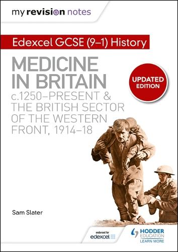 Бумажная книга «My Revision Notes: Edexcel GCSE (9-1) History: Medicine in Britain, c1250-present and The British sector of the Western Front, 1914-18», автор Сэм Слейтер - фото №1