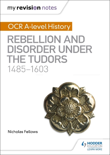 Бумажная книга «My Revision Notes: OCR A-level History: Rebellion and Disorder under the Tudors 1485-1603», автор Николас Феллоуз - фото №1