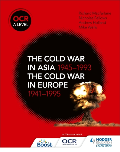 Бумажная книга «OCR A Level History: The Cold War in Asia 1945–1993 and the Cold War in Europe 1941–1995», авторов Эндрю Холланд, Майк Уэллс, Николас Феллоуз - фото №1