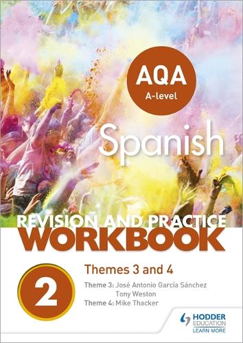 Бумажная книга «AQA A-level Spanish Revision and Practice Workbook: Themes 3 and 4», авторов Хосе Антонио Гарсия Санчес, Майк Тэккер, Тони Уэстон - фото №1