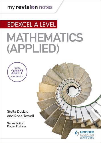 Паперова книга «My Revision Notes: Edexcel A Level Maths (Applied)», автор Роуз Джуелл - фото №1