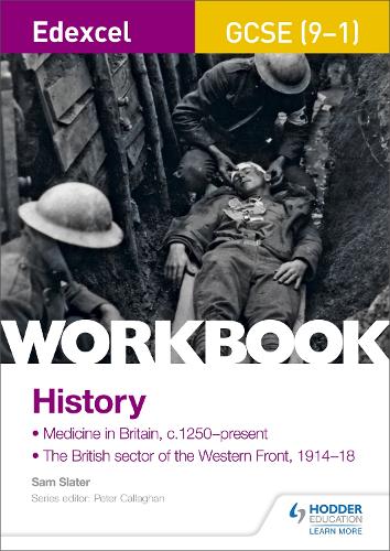 Бумажная книга «Edexcel GCSE (9-1) History Workbook: Medicine in Britain, c1250–present and The British sector of the Western Front, 1914-18», автор Сэм Слейтер - фото №1