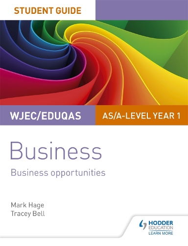 Бумажная книга «WJEC/Eduqas AS/A-level Year 1 Business Student Guide 1: Business Opportunities», автор Марк Хаге - фото №1