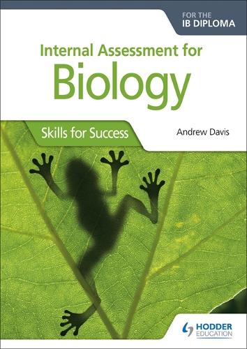 Бумажная книга «Internal Assessment for Biology for the IB Diploma: Skills for Success», автор Эндрю Дэвис - фото №1