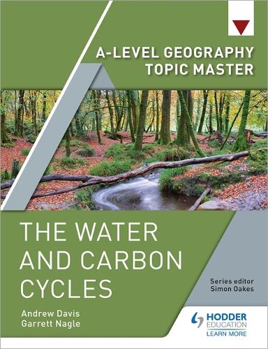 Бумажная книга «A-level Geography Topic Master: The Water and Carbon Cycles», авторов Эндрю Дэвис, Гарретт Нейгл - фото №1
