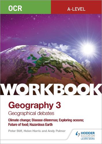 Бумажная книга «OCR A-level Geography Workbook 3: Geographical Debates: Climate Change; Disease Dilemmas; Exploring Oceans; Future of Food; Hazardous Earth», автор Хелен Харрис - фото №1