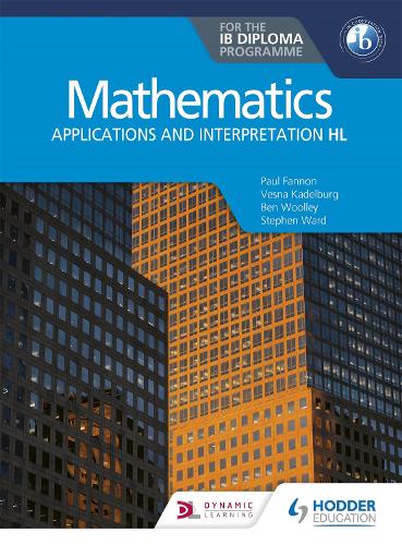 Бумажная книга «Mathematics for the IB Diploma: Applications and interpretation HL: Applications and interpretation HL», авторов Бен Вулли, Пол Фэннон, Стивен Уорд - фото №1