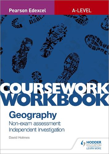 Паперова книга «Pearson Edexcel A-level Geography Coursework Workbook: Non-exam assessment: Independent Investigation», автор Девід Холмс - фото №1
