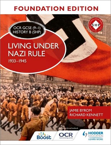 Бумажная книга «OCR GCSE (9–1) History B (SHP) Foundation Edition: Living under Nazi Rule 1933–1945», авторов Джейми Байром, Ричард Кеннет - фото №1