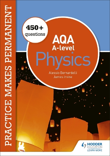 Бумажная книга «Practice makes permanent: 450+ questions for AQA A-level Physics», авторов Алессио Бернарделли, Джеймс Ирвин - фото №1