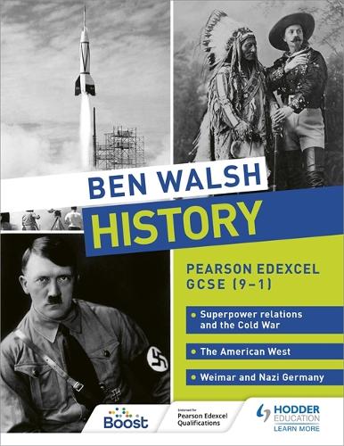 Бумажная книга «Ben Walsh History: Pearson Edexcel GCSE (9–1): Superpower relations and the Cold War, The American West and Weimar and Nazi Germany», автор Бен Уолш - фото №1