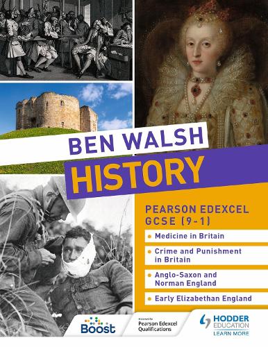 [object Object] «Ben Walsh History: Pearson Edexcel GCSE (9–1): Medicine in Britain, Crime and Punishment in Britain, Anglo-Saxon and Norman England and Early Elizabethan England», авторів Бен Волш, Кетрін Пріггс, Ханна Далтон, Сем Слейтер - фото №1