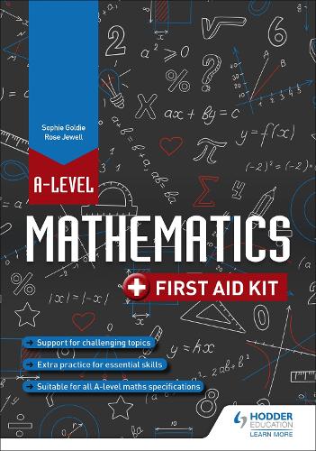 Бумажная книга «A Level Mathematics: First Aid Kit», авторов Роуз Джуэлл, Софи Голди - фото №1