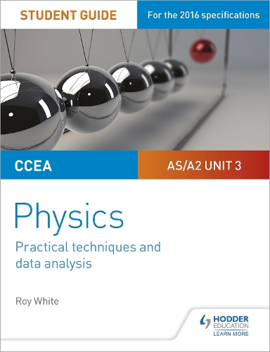 Бумажная книга «CCEA AS/A2 Unit 3 Physics Student Guide: Practical Techniques and Data Analysis», автор Рой Уайт - фото №1