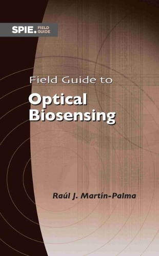 [object Object] «Field Guide to Optical Biosensing», автор Рауль Дж. Мартин-Пальма - фото №1