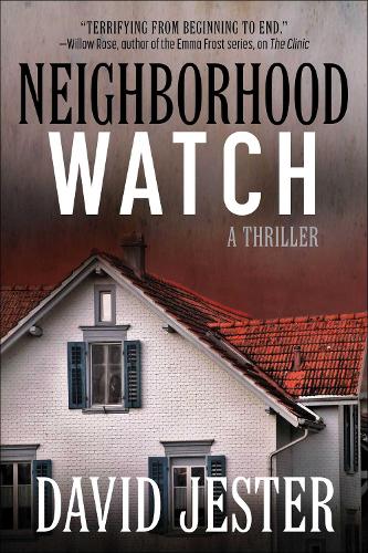 Паперова книга «Neighborhood Watch: A Thriller», автор Девід Джестер - фото №1