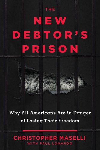 Бумажная книга «The New Debtors' Prison: Why All Americans Are in Danger of Losing Their Freedom», авторов Кристофер Б. Маселли, Пол Лонардо - фото №1