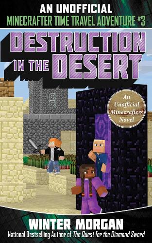 [object Object] «Destruction in the Desert: An Unofficial Minecrafters Time Travel Adventure, Book 3», автор Вінтер Морган - фото №1