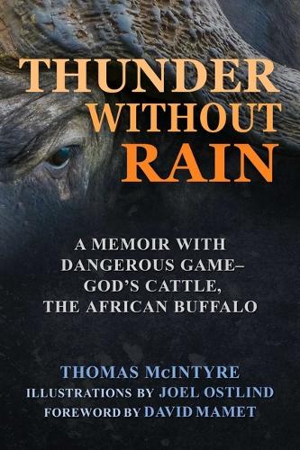 Паперова книга «Thunder Without Rain: A Memoir with Dangerous Game, God's Cattle, The African Buffalo», автор Томас Макінтайр - фото №1