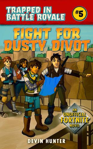 Паперова книга «Fight for Dusty Divot: An Unofficial Novel of Fortnite», автор Девін Хантер - фото №1