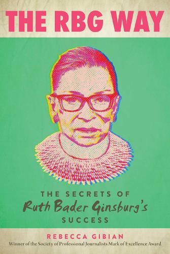Бумажная книга «The RBG Way: The Secrets of Ruth Bader Ginsburg's Success», автор Ребекка Гибиан - фото №1