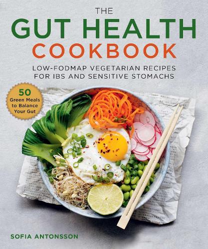 Паперова книга «The Gut Health Cookbook: Low-FODMAP Vegetarian Recipes for IBS and Sensitive Stomachs», автор Софія Антонссон - фото №1