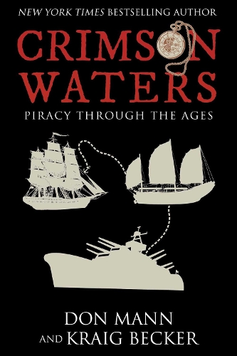 Бумажная книга «Crimson Waters: True Tales of Adventure. Looting, Kidnapping, Torture, and Piracy on the High Seas», авторов Дон Манн, Крайг Беккер - фото №1