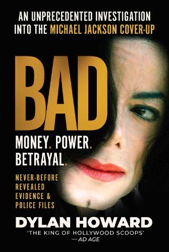 Бумажная книга «Bad: An Unprecedented Investigation into the Michael Jackson Cover-Up», автор Дилан Ховард - фото №1