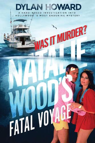 Бумажная книга «Fatal Voyage: The Mysterious Death of Natalie Wood», автор Дилан Ховард - фото №1