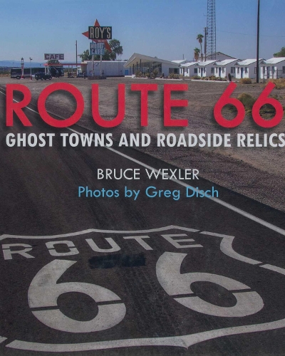 Паперова книга «Route 66: Ghost Towns and Roadside Relics», автор Брюс Векслер - фото №1