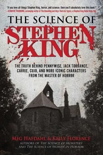 Паперова книга «The Science of Stephen King: The Truth Behind Pennywise, Jack Torrance, Carrie, Cujo, and More Iconic Characters from the Master of Horror», авторів Келлі Флоренс, Мег Хафдал - фото №1