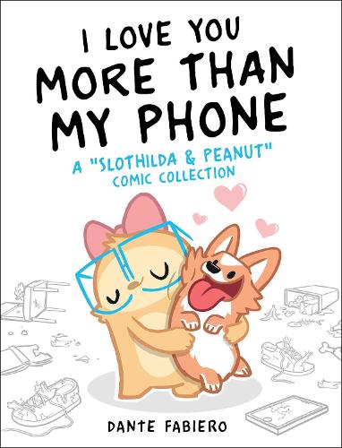 Бумажная книга «I Love You More Than My Phone: A "Slothilda & Peanut" Comic Collection», автор Данте Фабиеро - фото №1