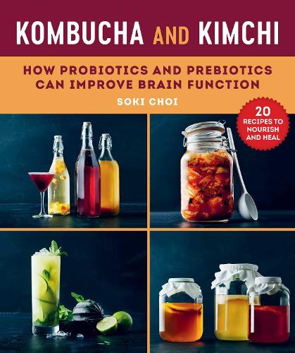 Паперова книга «Kombucha and Kimchi: How Probiotics and Prebiotics Can Improve Brain Function», автор Сокі Чой - фото №1