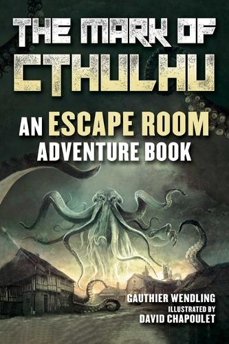 Паперова книга «The Mark of Cthulhu: An Escape Room Adventure Book», автор Готьє Вендлінг - фото №1