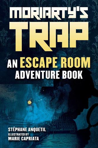 Бумажная книга «Moriarty's Trap: An Escape Room Adventure Book», автор Стефан Анкетиль - фото №1