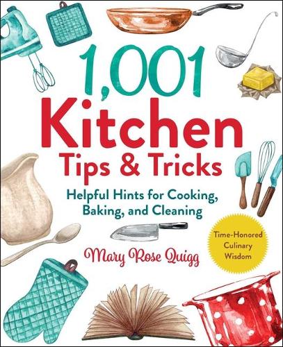 Паперова книга «1,001 Kitchen Tips & Tricks: Helpful Hints for Cooking, Baking, and Cleaning», автор Мері Роуз Квігг - фото №1
