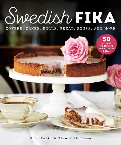 Паперова книга «Swedish Fika: Cakes, Rolls, Bread, Soups, and More», автор Майло Кален - фото №1