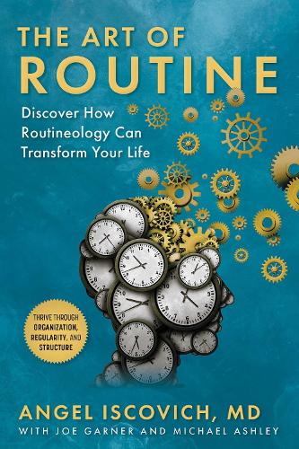 Бумажная книга «The Art of Routine: Discover How Routineology Can Transform Your Life», автор Анхель Искович - фото №1