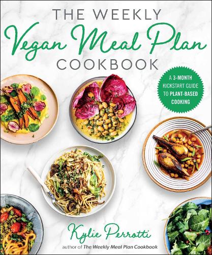 Паперова книга «The Weekly Vegan Meal Plan Cookbook: A 3-Month Kickstart Guide to Plant-Based Cooking», автор Кайлі Перротті - фото №1