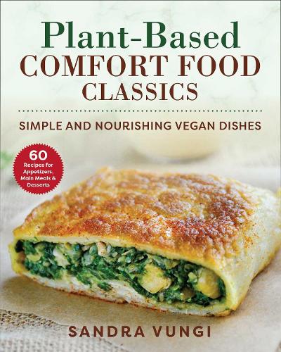 Бумажная книга «Plant-Based Comfort Food Classics: Simple and Nourishing Vegan Dishes», автор Сандра Вунги - фото №1
