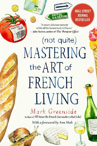 Бумажная книга «(Not Quite) Mastering the Art of French Living», автор Марк Гринсайд - фото №1
